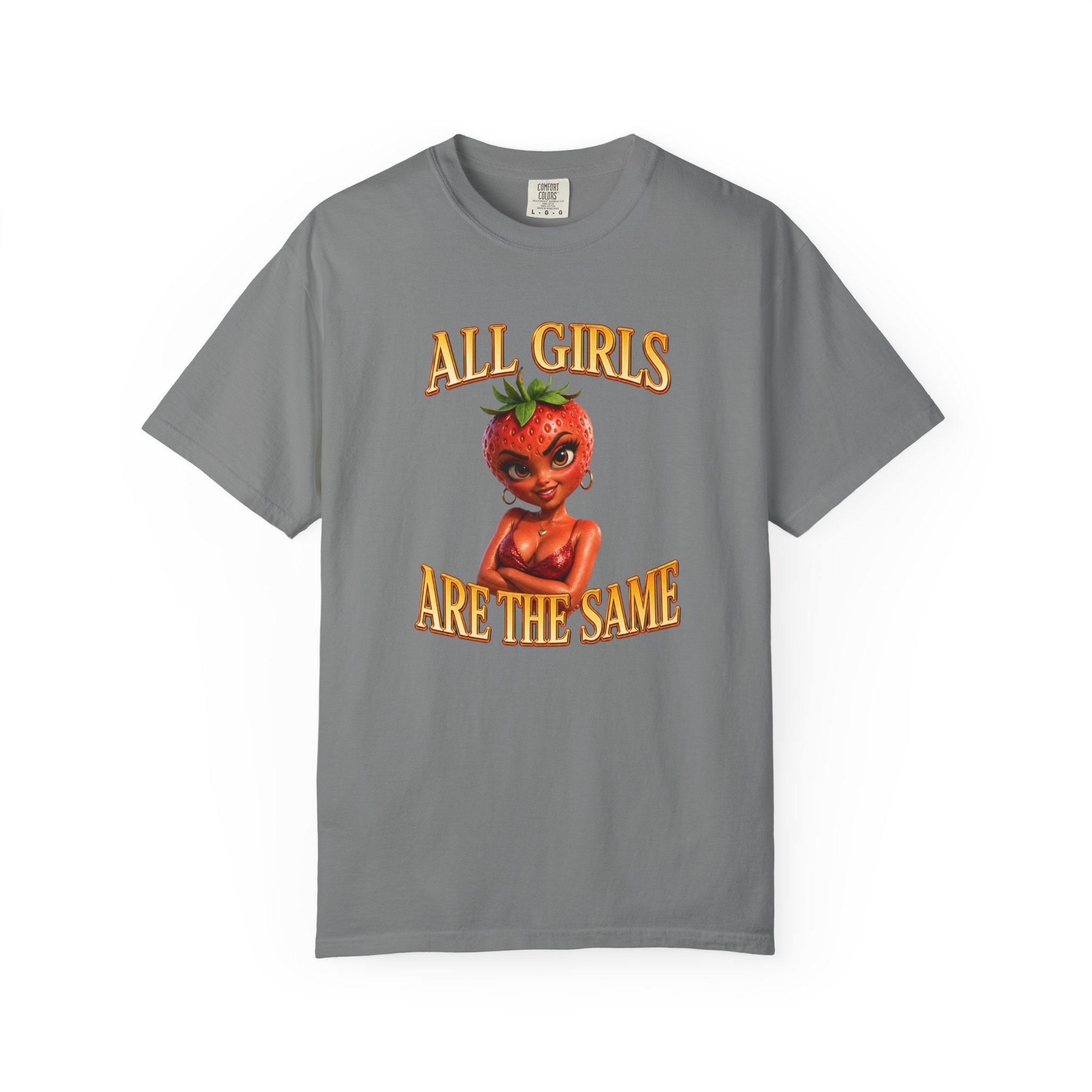 All Girls Are The Same - T-Shirt