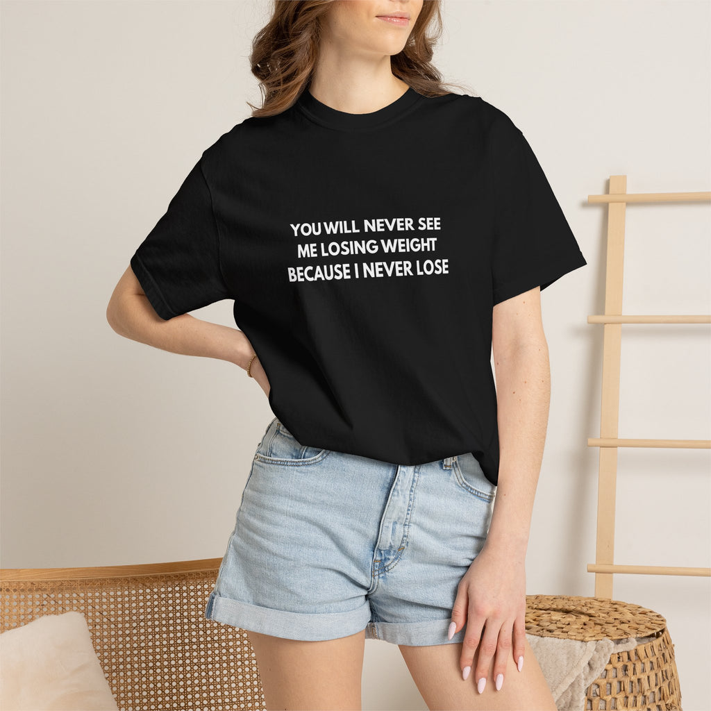 I NEVER LOSE - T-Shirt