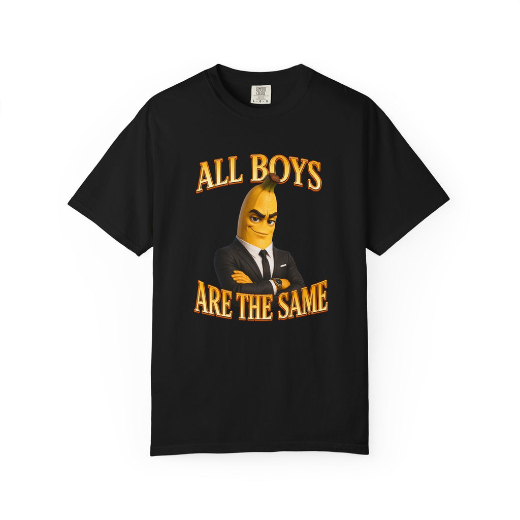 All Boys Are The Same - T-Shirt