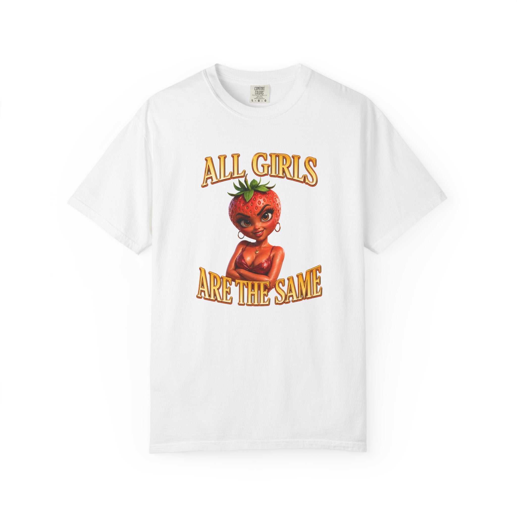All Girls Are The Same - T-Shirt