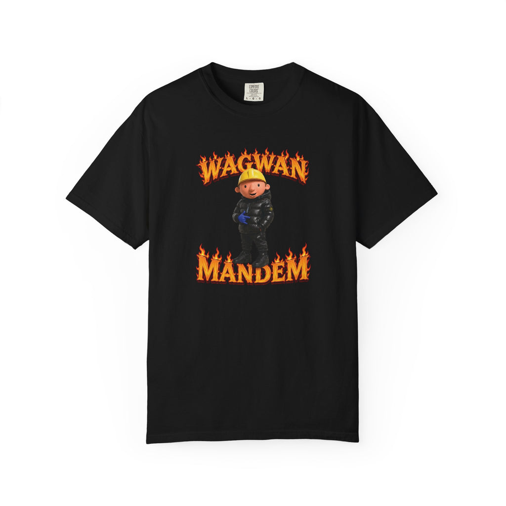 Wagwan Mandem - T-Shirt