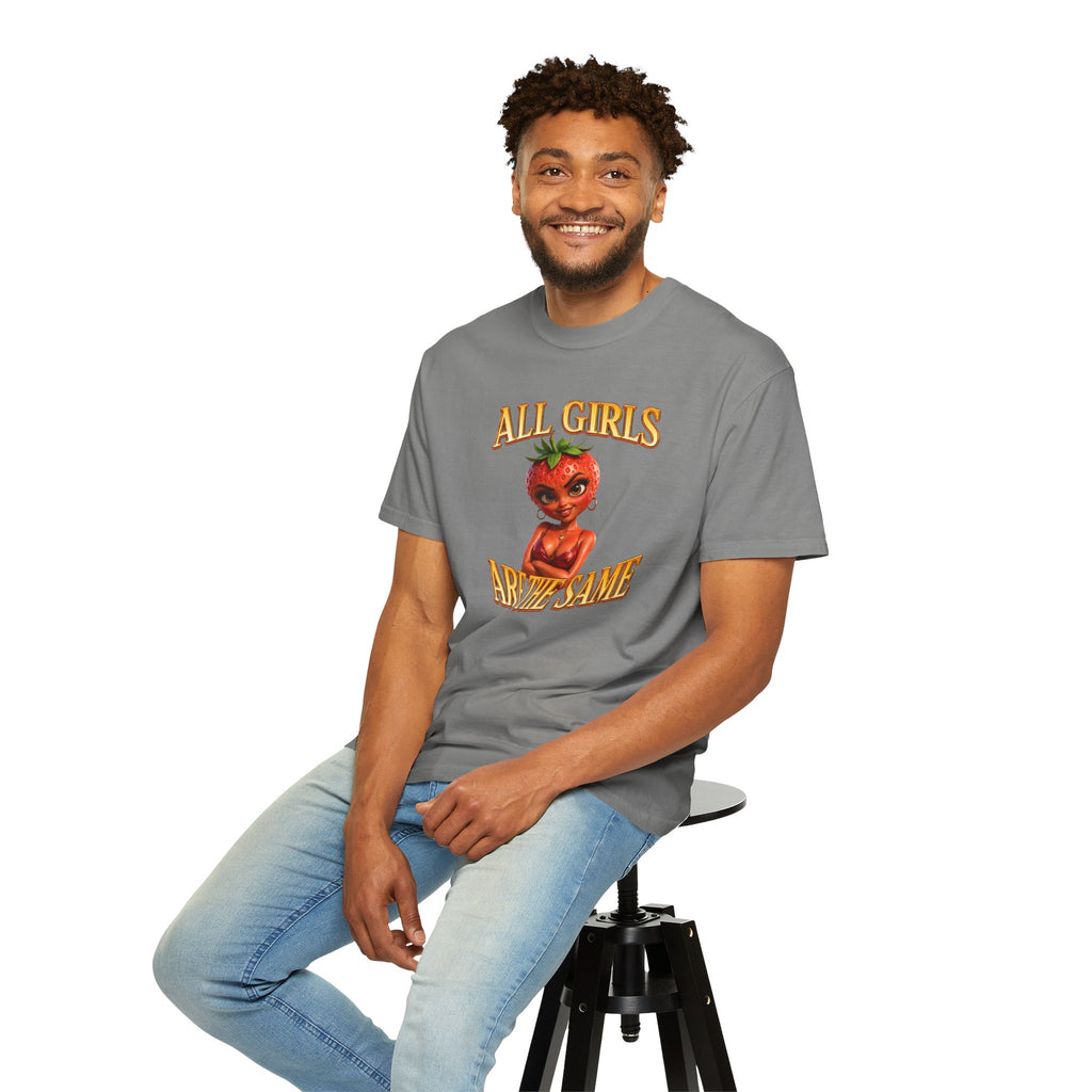 All Girls Are The Same - T-Shirt
